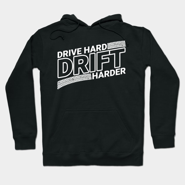 Drive Hard Drift Harder for Drifting and JDM Car Tuning Fan Hoodie by tobzz